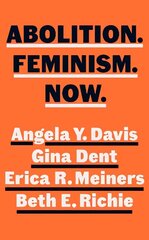 Abolition. Feminism. Now. цена и информация | Книги по социальным наукам | 220.lv