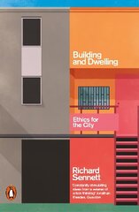 Building and Dwelling: Ethics for the City цена и информация | Книги по социальным наукам | 220.lv