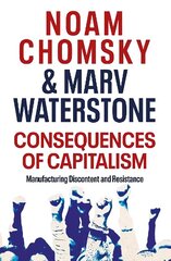 Consequences of Capitalism: Manufacturing Discontent and Resistance cena un informācija | Sociālo zinātņu grāmatas | 220.lv