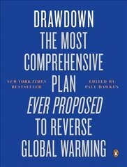Drawdown: The Most Comprehensive Plan Ever Proposed to Reverse Global Warming цена и информация | Книги по социальным наукам | 220.lv