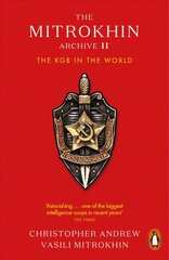 Mitrokhin Archive II: The KGB in the World 2nd edition cena un informācija | Sociālo zinātņu grāmatas | 220.lv