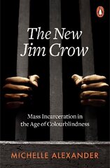 New Jim Crow: Mass Incarceration in the Age of Colourblindness cena un informācija | Sociālo zinātņu grāmatas | 220.lv