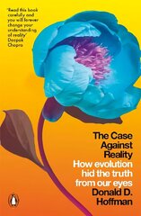 Case Against Reality: How Evolution Hid the Truth from Our Eyes цена и информация | Книги по социальным наукам | 220.lv