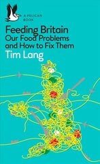 Feeding Britain: Our Food Problems and How to Fix Them цена и информация | Книги по социальным наукам | 220.lv