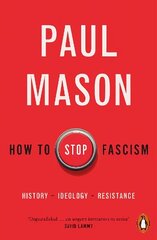 How to Stop Fascism: History, Ideology, Resistance цена и информация | Книги по социальным наукам | 220.lv