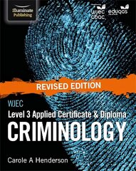 WJEC Level 3 Applied Certificate & Diploma Criminology: Revised Edition cena un informācija | Sociālo zinātņu grāmatas | 220.lv