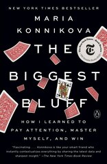 Biggest Bluff: How I Learned to Pay Attention, Master Myself, and Win cena un informācija | Sociālo zinātņu grāmatas | 220.lv