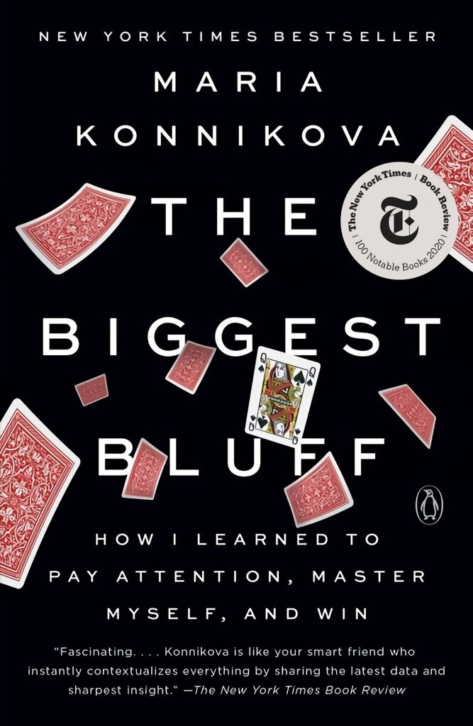 Biggest Bluff: How I Learned to Pay Attention, Master Myself, and Win цена и информация | Sociālo zinātņu grāmatas | 220.lv