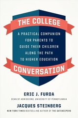 College Conversation: A Practical Companion for Parents to Guide Their Children Along the Path to Higher Education cena un informācija | Sociālo zinātņu grāmatas | 220.lv