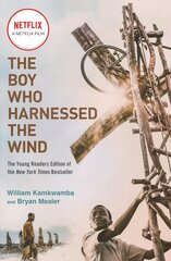 Boy Who Harnessed the Wind (Movie Tie-in Edition): Young Readers Edition Media tie-in цена и информация | Книги для подростков и молодежи | 220.lv