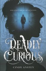 Deadly Curious цена и информация | Книги для подростков и молодежи | 220.lv