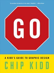 Go: A Kidd's Guide to Graphic Design cena un informācija | Grāmatas pusaudžiem un jauniešiem | 220.lv