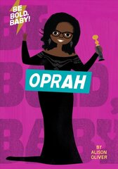 Be Bold, Baby: Oprah цена и информация | Книги для подростков и молодежи | 220.lv