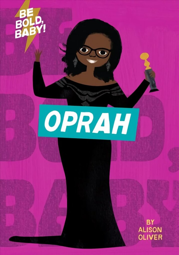Be Bold, Baby: Oprah cena un informācija | Grāmatas pusaudžiem un jauniešiem | 220.lv