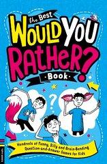 Best Would You Rather Book: Hundreds of funny, silly and brain-bending question and answer games for kids cena un informācija | Grāmatas pusaudžiem un jauniešiem | 220.lv