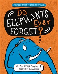 Do Elephants Ever Forget?: And Other Puzzling Questions Answered cena un informācija | Grāmatas pusaudžiem un jauniešiem | 220.lv