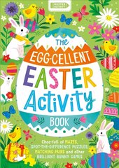 Egg-cellent Easter Activity Book: Choc-full of mazes, spot-the-difference puzzles, matching pairs and other brilliant bunny games cena un informācija | Grāmatas pusaudžiem un jauniešiem | 220.lv