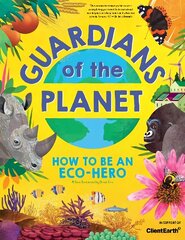 Guardians of the Planet: How to be an Eco-Hero cena un informācija | Grāmatas pusaudžiem un jauniešiem | 220.lv