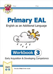 New Primary EAL: English for Ages 6-11 - Workbook 3 (Early Acquisition & Developing Competence) cena un informācija | Grāmatas pusaudžiem un jauniešiem | 220.lv