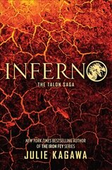 Inferno: The Thrilling Final Novel in the Talon Saga from New York Times Bestselling Author Julie Kagawa edition cena un informācija | Grāmatas pusaudžiem un jauniešiem | 220.lv