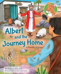 Albert and the Journey Home: A Parable of Jesus New edition cena un informācija | Grāmatas pusaudžiem un jauniešiem | 220.lv