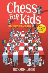 Chess for Kids: How to Play and Win цена и информация | Книги для подростков и молодежи | 220.lv