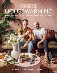Probably This Housewarming: A Guide to Creating a Home You Adore: A Guide to Creating a Home You Adore cena un informācija | Pašpalīdzības grāmatas | 220.lv