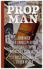 Prop Man: From John Wick to Silver Linings Playbook, from Boardwalk Empire to Parks and Recreation цена и информация | Книги об искусстве | 220.lv