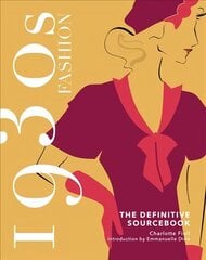 1930s Fashion: The Definitive Sourcebook cena un informācija | Grāmatas par modi | 220.lv