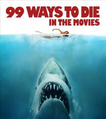 99 Ways to Die in the Movies цена и информация | Книги об искусстве | 220.lv