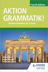 Aktion Grammatik! Fourth Edition: German Grammar for A Level цена и информация | Учебный материал по иностранным языкам | 220.lv