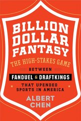 Billion Dollar Fantasy: The High-Stakes Game Between Fanduel and Draftkings That Upended Sports in   America цена и информация | Книги по экономике | 220.lv