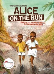 Alice on the Run: One Child's Journey Through the Rwandan Civil War cena un informācija | Fantāzija, fantastikas grāmatas | 220.lv