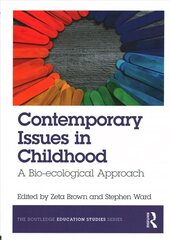 Contemporary Issues in Childhood: A Bio-ecological Approach cena un informācija | Sociālo zinātņu grāmatas | 220.lv