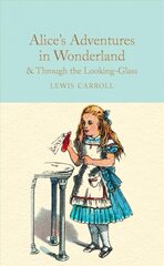 Alice's Adventures in Wonderland & Through the Looking-Glass: And What Alice Found There New Edition cena un informācija | Fantāzija, fantastikas grāmatas | 220.lv