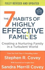 7 Habits of Highly Effective Families (Fully Revised and Updated): Creating a Nurturing Family in a Turbulent World cena un informācija | Pašpalīdzības grāmatas | 220.lv