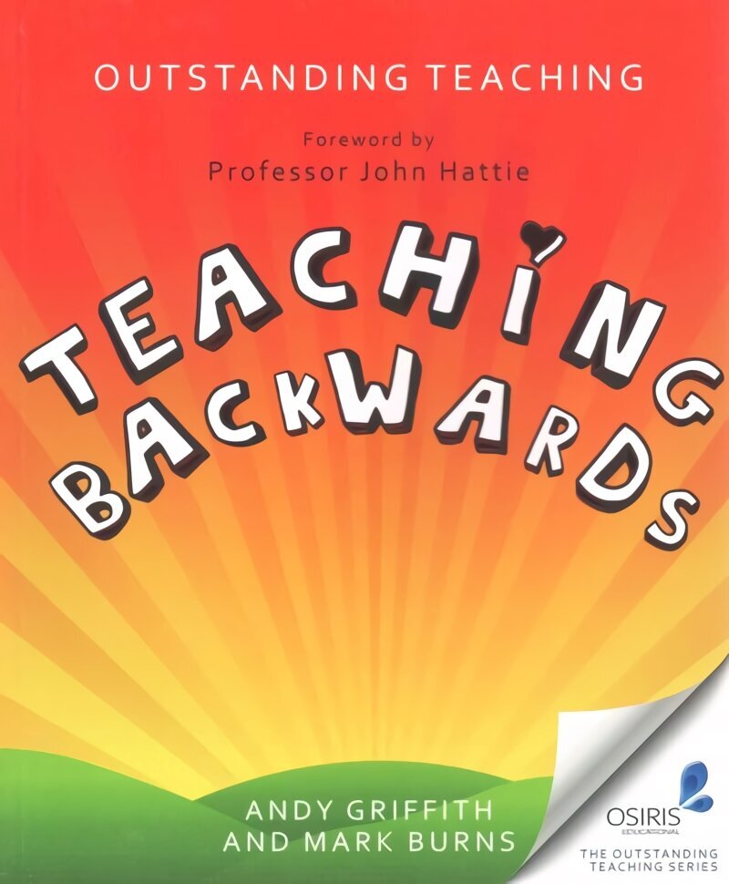 Outstanding Teaching: Teaching Backwards cena un informācija | Sociālo zinātņu grāmatas | 220.lv