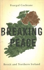 Breaking Peace: Brexit and Northern Ireland cena un informācija | Sociālo zinātņu grāmatas | 220.lv