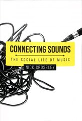 Connecting Sounds: The Social Life of Music цена и информация | Книги по социальным наукам | 220.lv