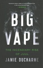 Big Vape: The Incendiary Rise of Juul cena un informācija | Ekonomikas grāmatas | 220.lv