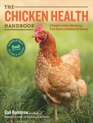 Chicken Health Handbook, 2nd Edition: A Complete Guide to Maximizing Flock Health and Dealing with Disease 2nd edition cena un informācija | Sociālo zinātņu grāmatas | 220.lv