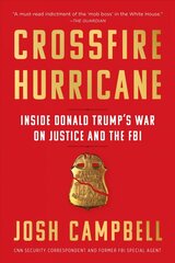 Crossfire Hurricane: Inside Donald Trump's War on Justice and the FBI cena un informācija | Sociālo zinātņu grāmatas | 220.lv