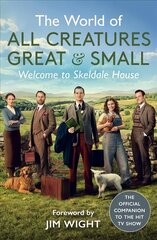 World of All Creatures Great & Small: Welcome to Skeldale House цена и информация | Книги по социальным наукам | 220.lv