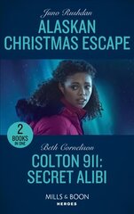 Alaskan Christmas Escape / Colton 911: Secret Alibi: Alaskan Christmas Escape (Fugitive Heroes: Topaz Unit) / Colton 911: Secret   Alibi (Colton 911: Chicago) цена и информация | Фантастика, фэнтези | 220.lv