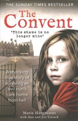 Convent: A shocking true story of surviving the care home from hell cena un informācija | Sociālo zinātņu grāmatas | 220.lv