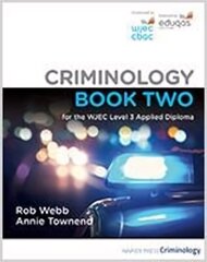 Criminology Book Two for the WJEC Level 3 Applied Diploma 2nd New edition cena un informācija | Sociālo zinātņu grāmatas | 220.lv