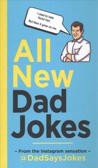 All New Dad Jokes: The SUNDAY TIMES bestseller from the Instagram sensation @DadSaysJokes цена и информация | Фантастика, фэнтези | 220.lv