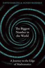 Biggest Number in the World: A Journey to the Edge of Mathematics cena un informācija | Ekonomikas grāmatas | 220.lv