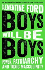 Boys Will Be Boys: Power, Patriarchy and Toxic Masculinity cena un informācija | Sociālo zinātņu grāmatas | 220.lv