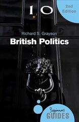 British Politics: A Beginner's Guide 2nd Revised edition cena un informācija | Sociālo zinātņu grāmatas | 220.lv